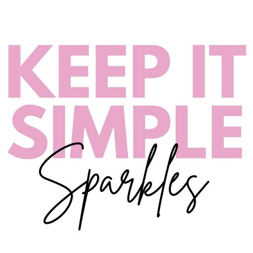 Keep it simple sparkles